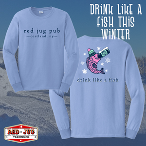 Red Jug Pub Cortland Drink Like a Fish Winter Long Sleeve
